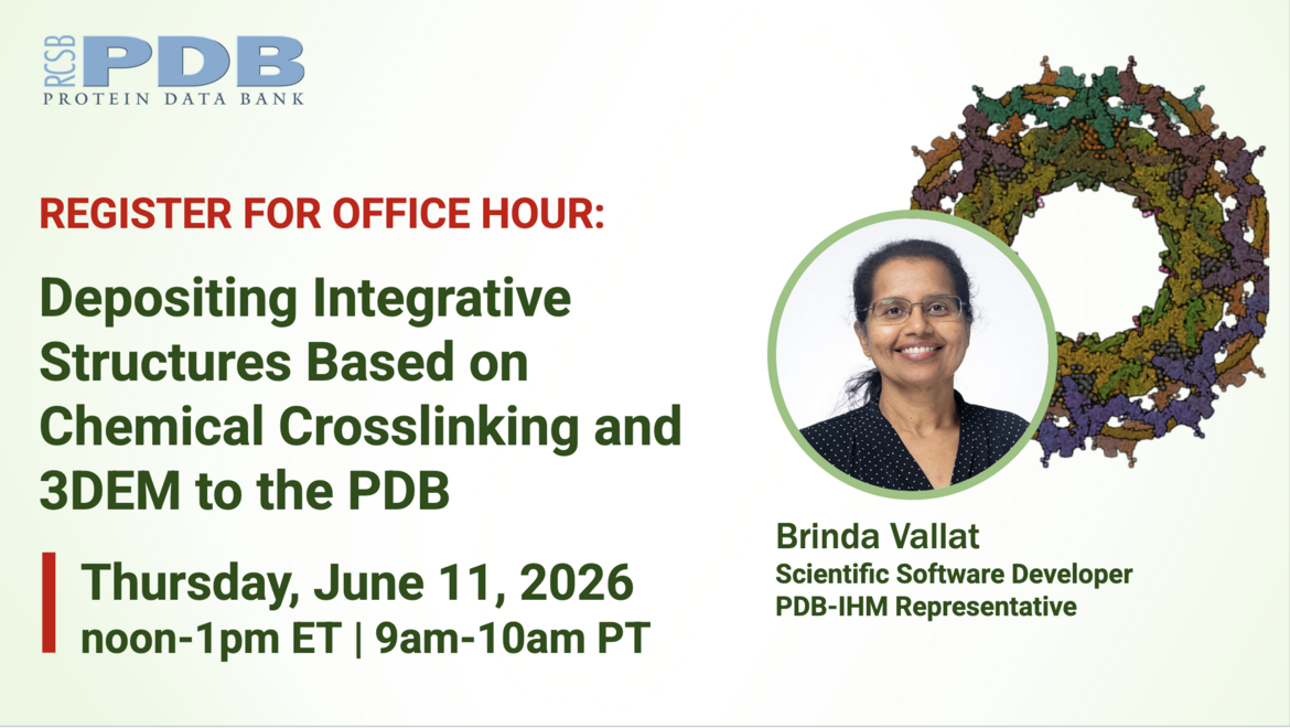 <I>Register for the June 11 Office Hour: Depositing Integrative Structures Based on Chemical Crosslinking and 3DEM to the PDB 
</I>